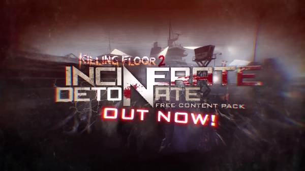 Incinerate ‘N Detonate Update Out Now for Killing Floor 2