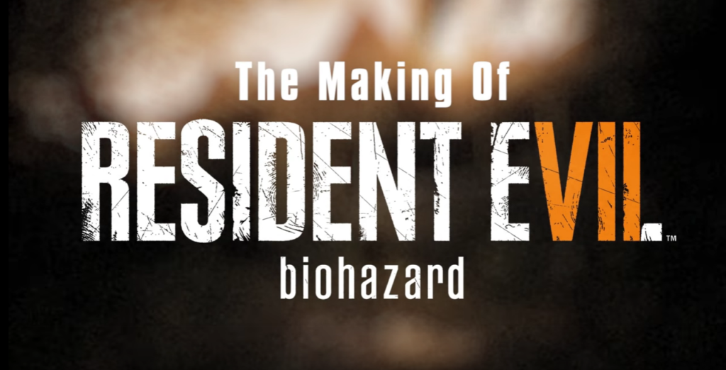 See How Resident Evil 7 Was Made In New Making Of Series’ First Part