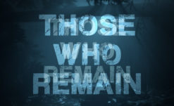 Those Who Remain Gets Busy at GDC 2019