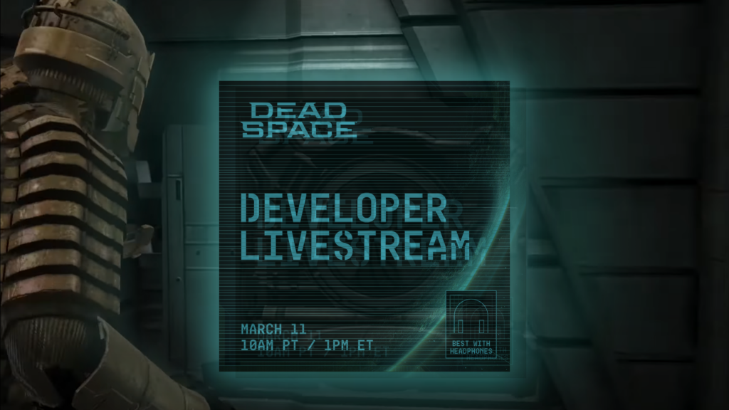 Dead Space Remake Developer Livestream Coming 3/11