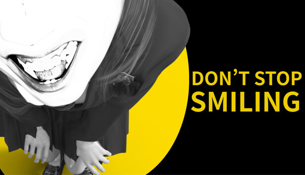 DON'T STOP SMILING